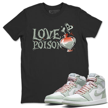Jordan 1 Seafoam Sneaker Match Tees Love Poison Sneaker Tees Jordan 1 Seafoam Sneaker Release Tees Unisex Shirts