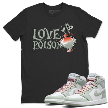 Jordan 1 Seafoam Sneaker Match Tees Love Poison Sneaker Tees Jordan 1 Seafoam Sneaker Release Tees Unisex Shirts