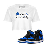Air Jordan 1 Royal Reimagined shirt to match jordans Love Yourself sneaker tees Air Jordan 1 High OG Royal Reimagined SNRT Sneaker Tees Sneaker Matching Shirt White 1 Crop T-Shirt