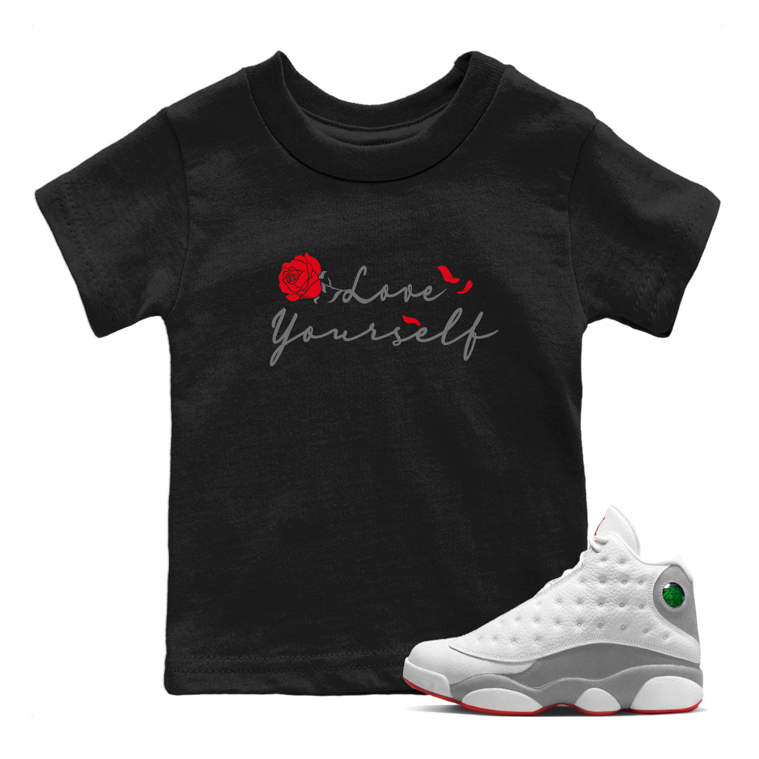 Air Jordan 13 Wolf Grey shirt to match jordans Love Yourself sneaker tees AJ13 Wolf Grey SNRT Sneaker Release Tees Baby Toddler Black 1 T-Shirt