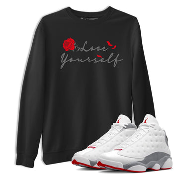 Air Jordan 13 Wolf Grey shirt to match jordans Love Yourself sneaker tees AJ13 Wolf Grey SNRT Sneaker Release Tees Unisex Black 1 T-Shirt