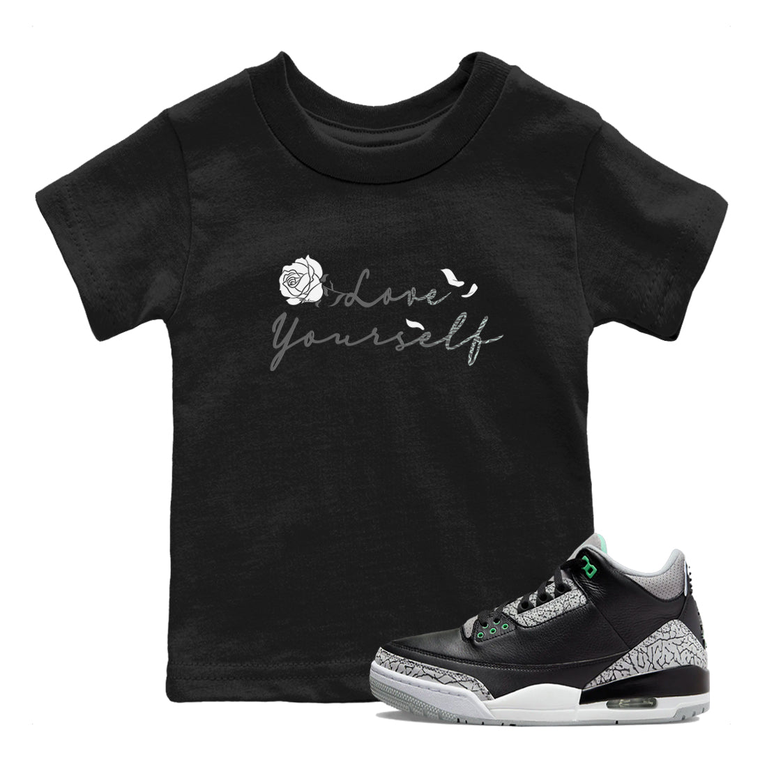 3s Green Glow shirt to match jordans Love Yourself sneaker tees Air Jordan 3 Green Glow SNRT sneaker release tees baby toddler Black 1 cotton Shirt