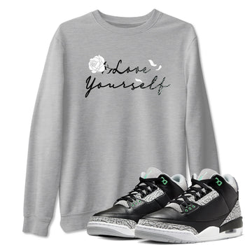 3s Green Glow shirt to match jordans Love Yourself sneaker tees Air Jordan 3 Green Glow SNRT Sneaker Release Tees unisex cotton Heather Grey 1 crew neck shirt