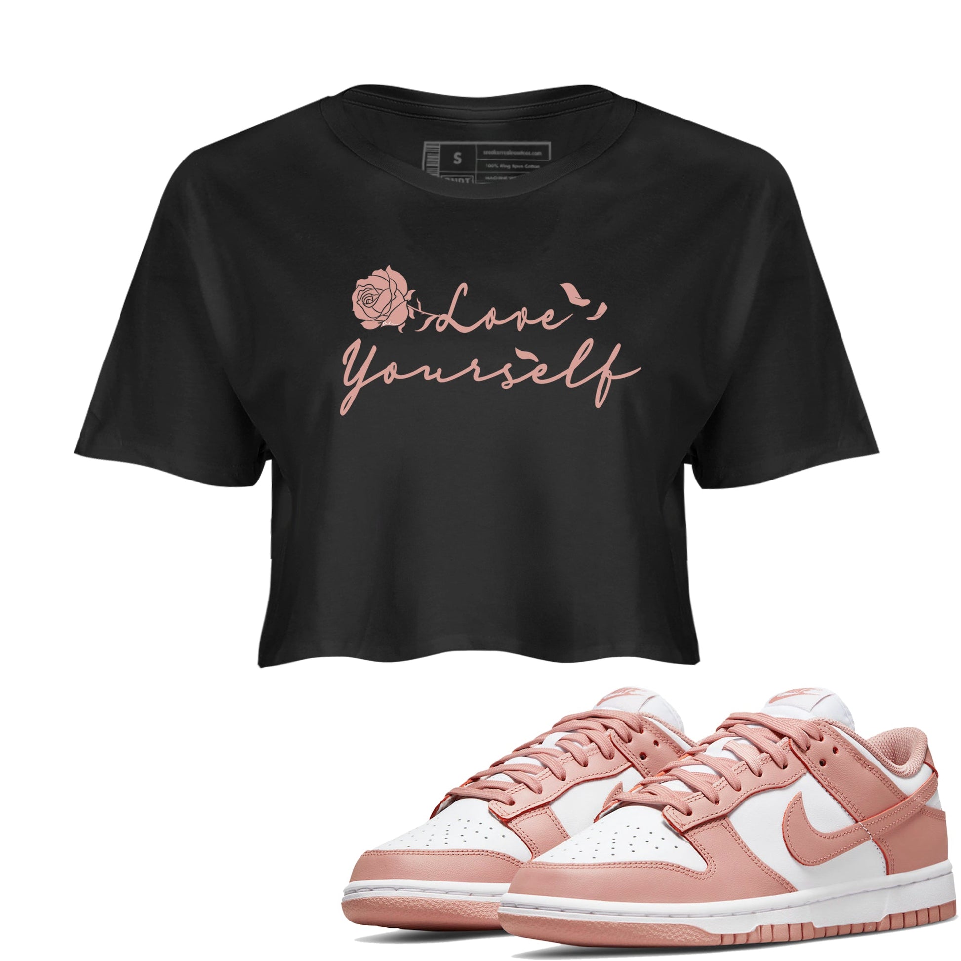 Dunk Low WMNS Rose Whisper shirt to match jordans Love Yourself sneaker tees Dunk Low WMNS Rose Whisper SNRT Sneaker Release Tees Black 1 Crop T-Shirt