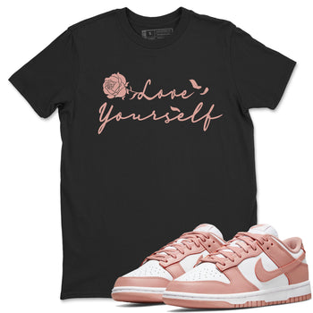 Dunk Low WMNS Rose Whisper shirt to match jordans Love Yourself sneaker tees Dunk Low WMNS Rose Whisper SNRT Sneaker Release Tees Unisex Black 1 T-Shirt