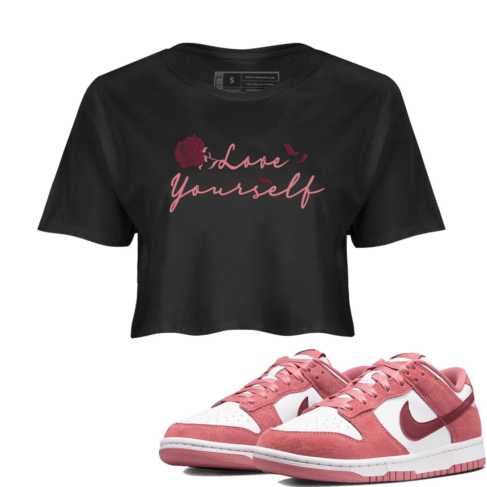 Dunk Valentine's Day shirt to match jordans Love Yourself sneaker tees Special Valentine Shirt Dunk Valentine's Day SNRT Sneaker Release Tees Black 1 crop length shirt