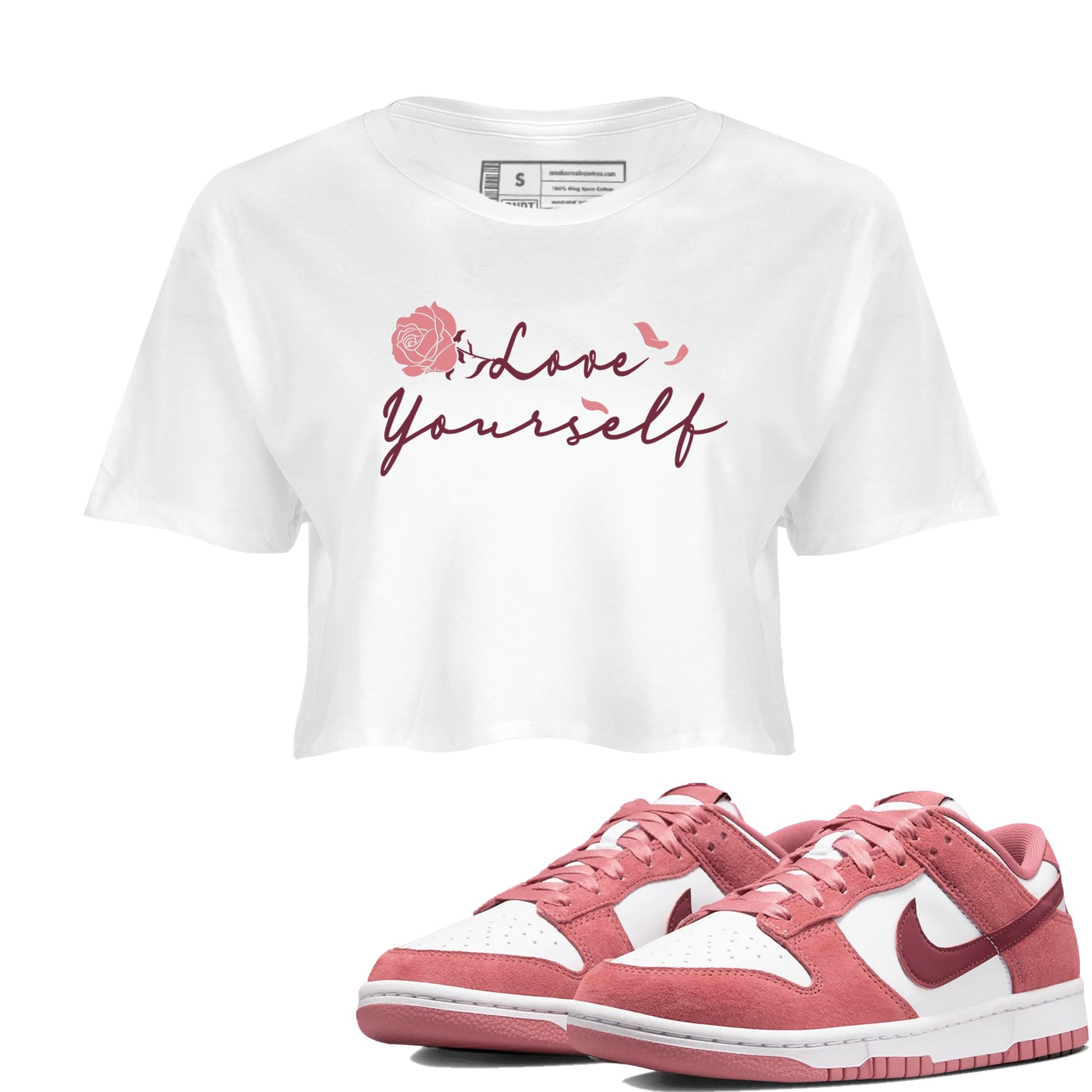 Dunk Valentine's Day shirt to match jordans Love Yourself sneaker tees Special Valentine Shirt Dunk Valentine's Day SNRT Sneaker Release Tees White 1 crop length shirt