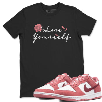 Dunk Valentine's Day shirt to match jordans Love Yourself sneaker tees Special Valentine Shirt Dunk Valentine's Day SNRT Sneaker Release Tees unisex cotton Black 1 crew neck shirt