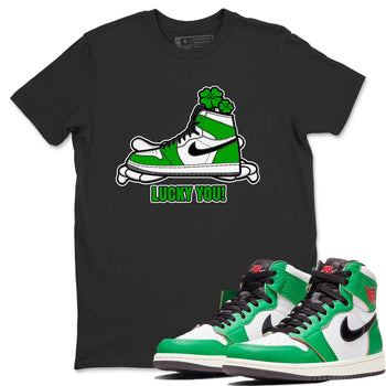 Air Jordan 1 Lucky Green shirt to match jordans Lucky You sneaker tees AJ1 Lucky Green SNRT Sneaker Release Tees Unisex Black 1 T-Shirt