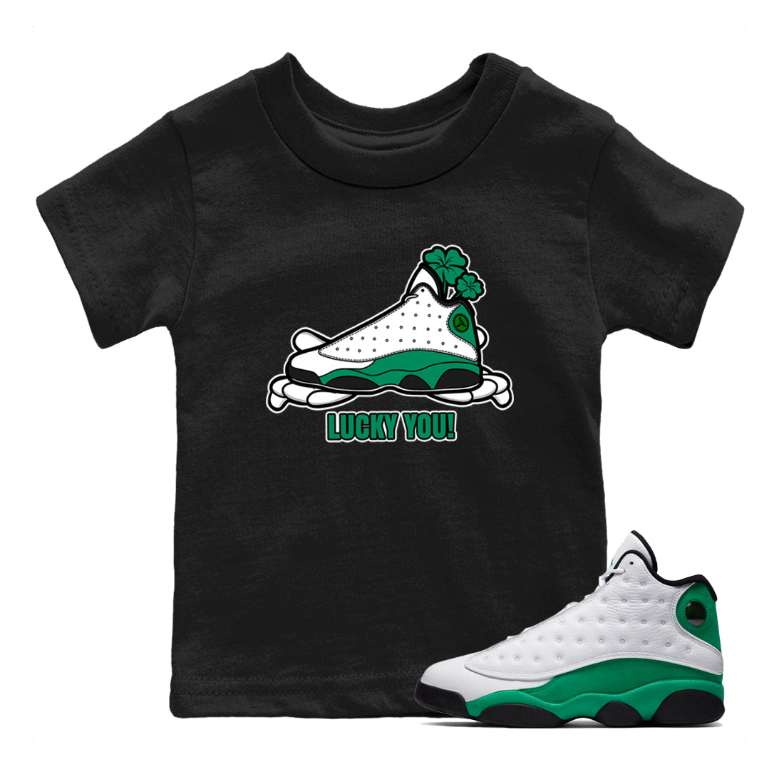 Air Jordan 13 Lucky Green shirt to match jordans Lucky You sneaker tees AJ13 Lucky Green SNRT Sneaker Release Tees Baby Toddler Black 1 T-Shirt
