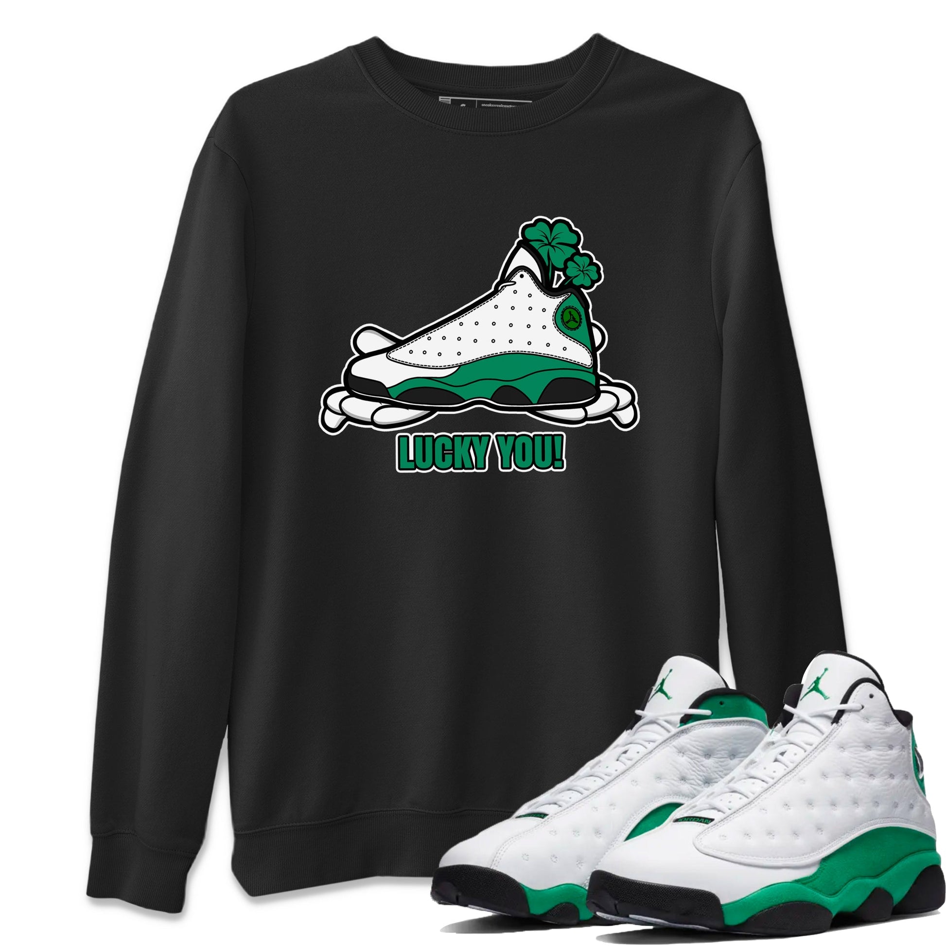 Air Jordan 13 Lucky Green shirt to match jordans Lucky You sneaker tees AJ13 Lucky Green SNRT Sneaker Release Tees Unisex Black 1 T-Shirt