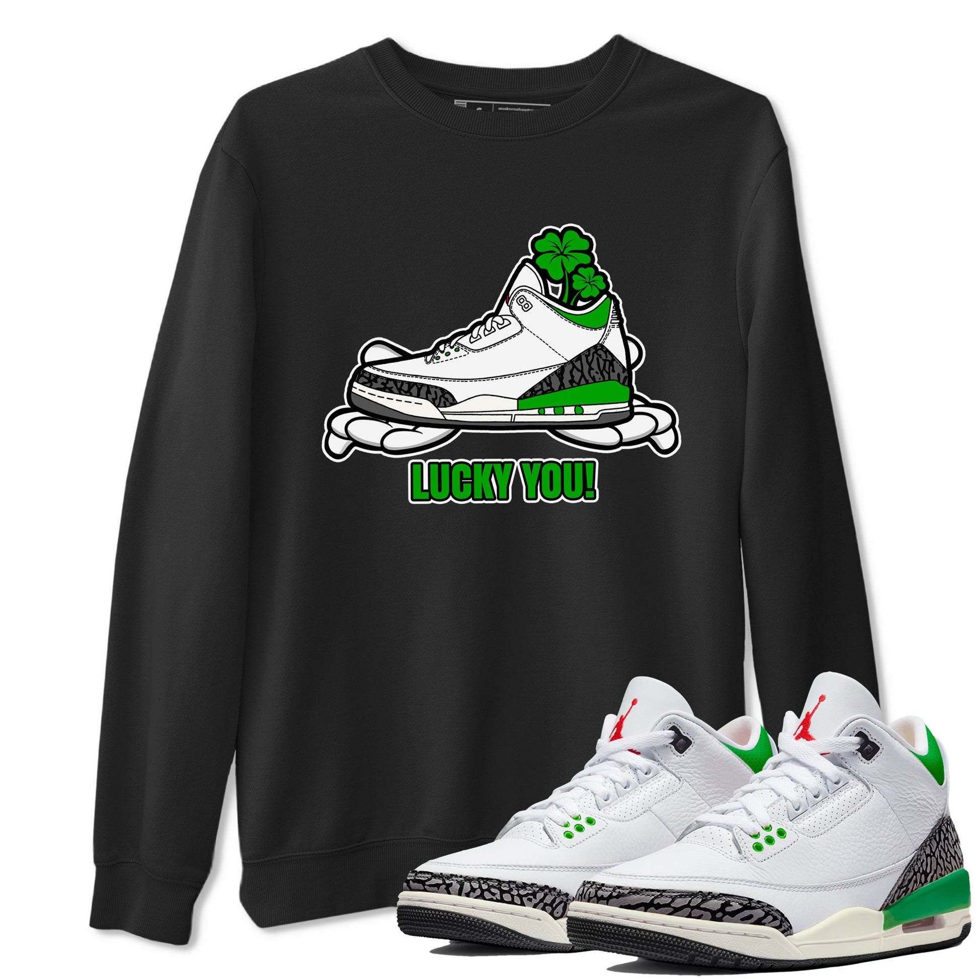 Air Jordan 3 Lucky Green shirt to match jordans Lucky You sneaker tees AJ3 Lucky Green SNRT Sneaker Release Tees Unisex Black 1 T-Shirt
