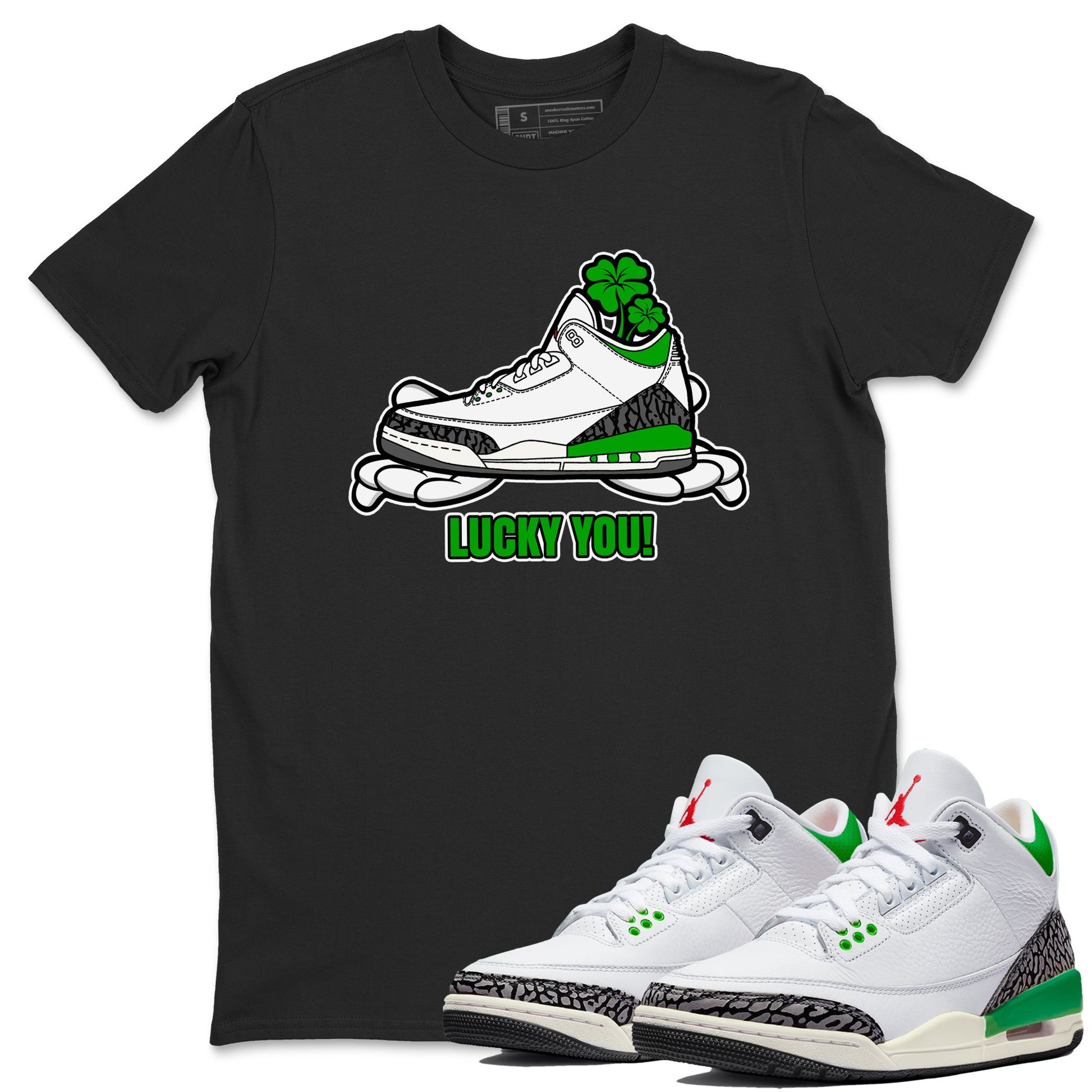 Air Jordan 3 Lucky Green shirt to match jordans Lucky You sneaker tees AJ3 Lucky Green SNRT Sneaker Release Tees Unisex Black 1 T-Shirt