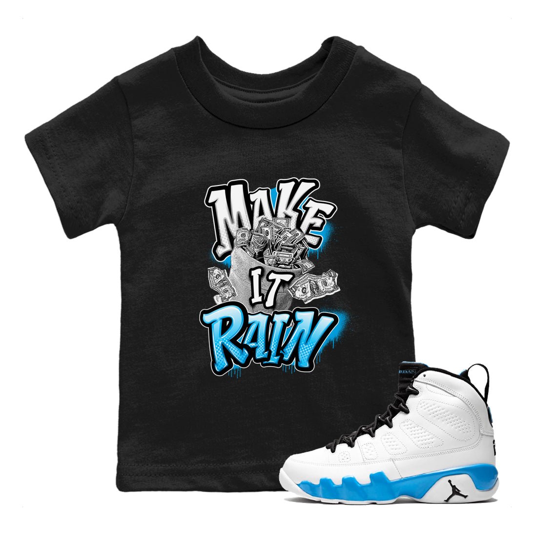 9s Powder Blue shirt to match jordans Make It Rain sneaker tees Air Jordan 9 Powder Blue SNRT sneaker release tees baby toddler Black 1 cotton Shirt