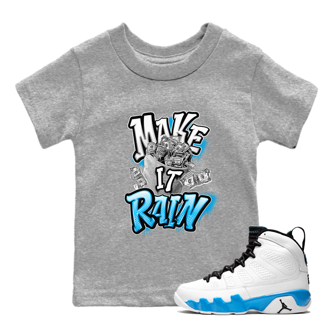 Air Jordan 9 Powder Blue | Make It Rain Money Baby Shirt | SNRT Sneaker ...