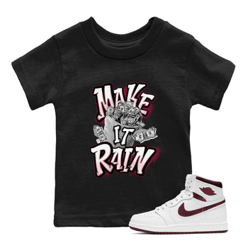 Air Jordan 1 Metalic Burgundy shirt to match jordans Make It Rain Money sneaker tees AJ1 Metalic Burgundy SNRT sneaker release tees baby toddler Black 1 cotton Shirt
