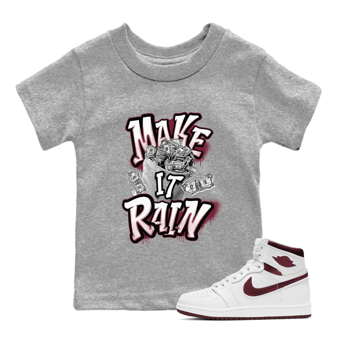 Air Jordan 1 Metalic Burgundy shirt to match jordans Make It Rain Money sneaker tees AJ1 Metalic Burgundy SNRT sneaker release tees baby toddler Heather Grey 1 cotton Shirt