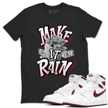 Air Jordan 1 Metalic Burgundy shirt to match jordans Make It Rain Money sneaker tees AJ1 Metalic Burgundy SNRT Sneaker Release Tees unisex cotton Black 1 crew neck shirt