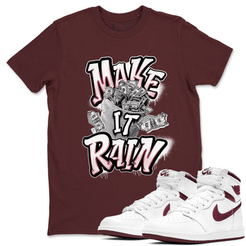Air Jordan 1 Metalic Burgundy shirt to match jordans Make It Rain Money sneaker tees AJ1 Metalic Burgundy SNRT Sneaker Release Tees unisex cotton Maroon 1 crew neck shirt