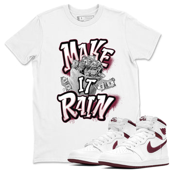 Air Jordan 1 Metalic Burgundy shirt to match jordans Make It Rain Money sneaker tees AJ1 Metalic Burgundy SNRT Sneaker Release Tees unisex cotton White 1 crew neck shirt