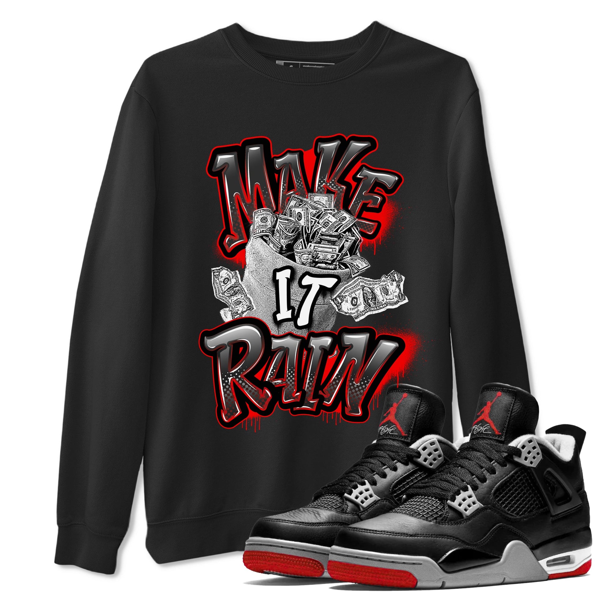 Air Jordan 4 Bred Reimagined shirt to match jordans Make It Rain Money sneaker tees AJ4 Bred Reimagined SNRT Sneaker Release Tees unisex cotton Black 1 crew neck shirt