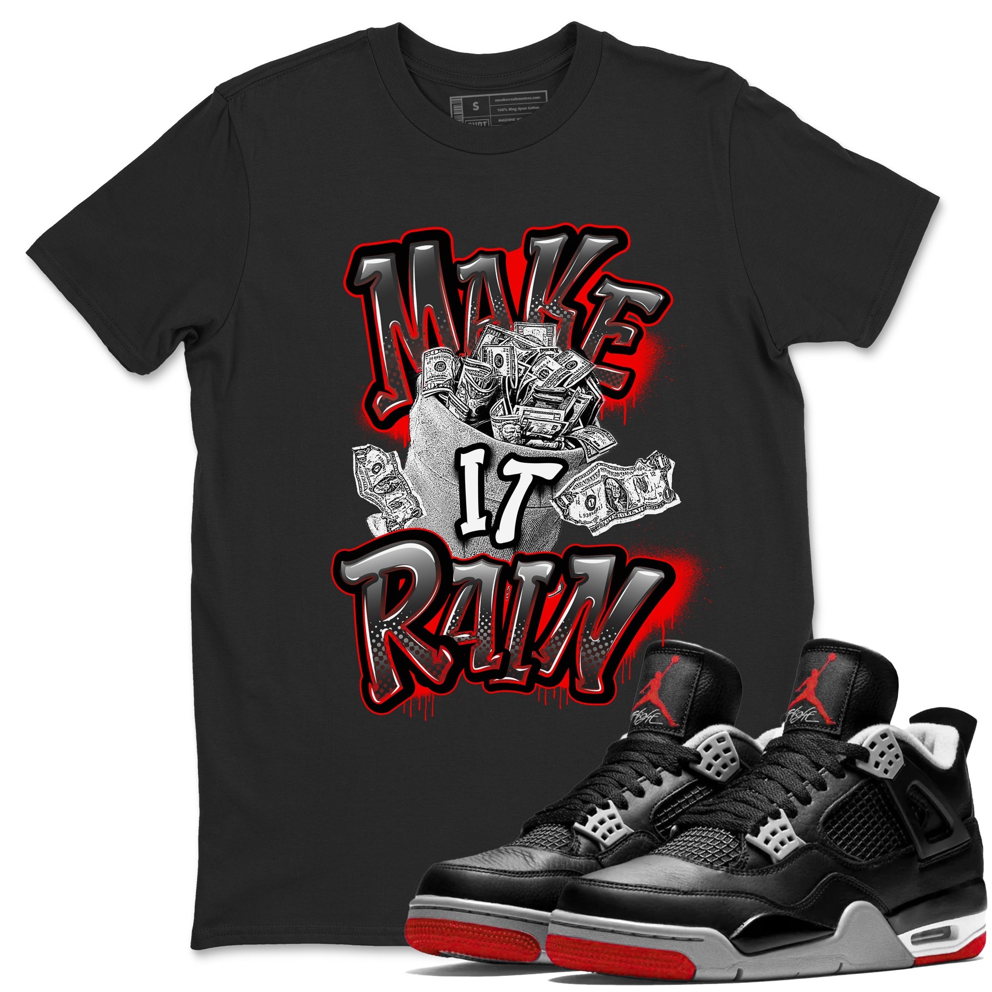 Air Jordan 4 Bred Reimagined shirt to match jordans Make It Rain Money sneaker tees AJ4 Bred Reimagined SNRT Sneaker Release Tees unisex cotton Black 1 crew neck shirt