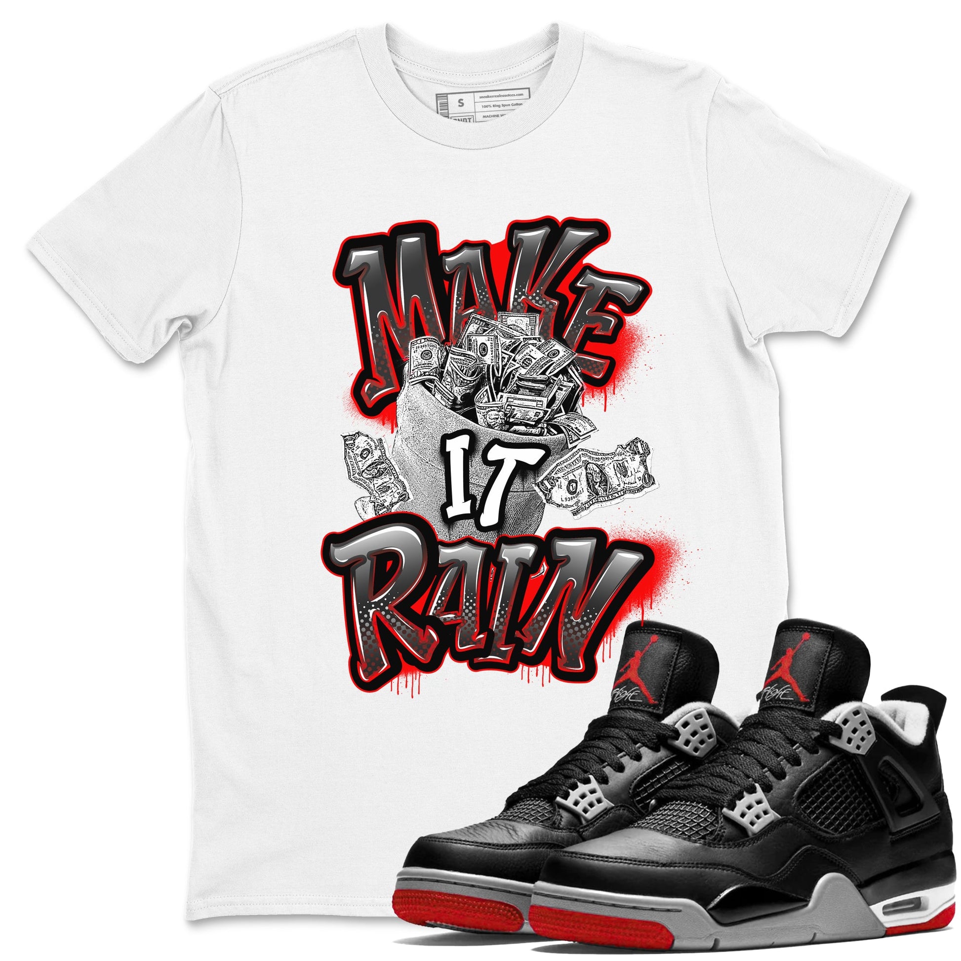 Air Jordan 4 Bred Reimagined shirt to match jordans Make It Rain Money sneaker tees AJ4 Bred Reimagined SNRT Sneaker Release Tees unisex cotton White 1 crew neck shirt