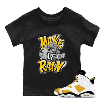 Air Jordan 6 Yellow Ochre shirt to match jordans Make It Rain Money sneaker tees AJ6 Yellow Ochre SNRT sneaker release tees baby toddler Black 1 cotton Shirt