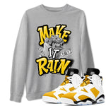 Air Jordan 6 Yellow Ochre shirt to match jordans Make It Rain Money sneaker tees AJ6 Yellow Ochre SNRT Sneaker Release Tees unisex cotton Heather Grey 1 crew neck shirt