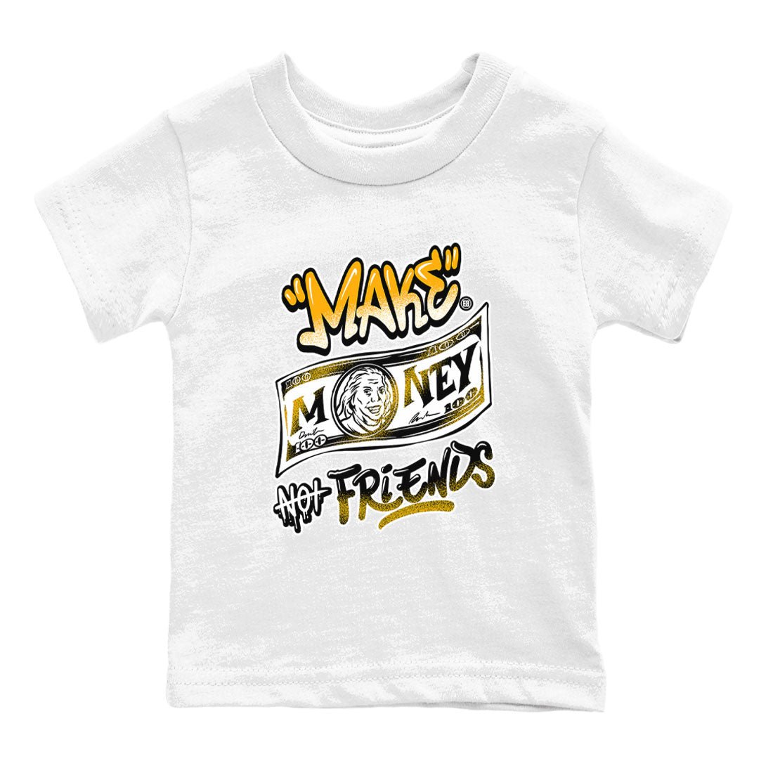 1s Yellow Ochre shirt to match jordans Make Money Not Friends sneaker tees streetwear brand Air Jordan 1 High OG Yellow Ochre SNRT sneaker release tees baby toddler White 2 cotton Shirt