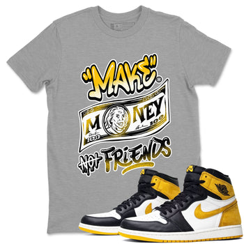 1s Yellow Ochre shirt to match jordans Make Money Not Friends sneaker tees streetwear brand Air Jordan 1 High OG Yellow Ochre SNRT Sneaker Release Tees unisex cotton Heather Grey 1 crew neck shirt