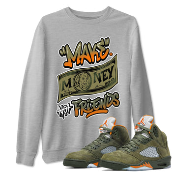 AJ5 Olive shirt to match jordans Make Money Not Friends sneaker tees streetwear brand Air Jordan 5 Olive SNRT Sneaker Release Tees unisex cotton Heather Grey 1 crew neck shirt
