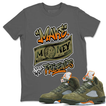 AJ5 Olive shirt to match jordans Make Money Not Friends sneaker tees streetwear brand Air Jordan 5 Olive SNRT Sneaker Release Tees unisex cotton Cool Grey 1 crew neck shirt