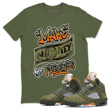 AJ5 Olive shirt to match jordans Make Money Not Friends sneaker tees streetwear brand Air Jordan 5 Olive SNRT Sneaker Release Tees unisex cotton Military Green 1 crew neck shirt