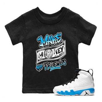 AJ9 Powder Blue shirt to match jordans Make Money Not Friends sneaker tees streetwear brand Air Jordan 9 Powder Blue SNRT sneaker release tees baby toddler Black 1 cotton Shirt