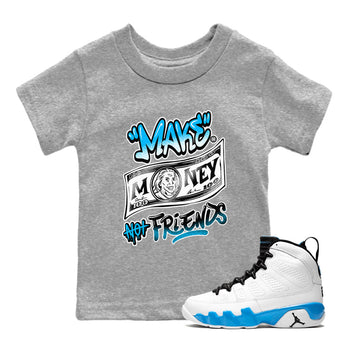 AJ9 Powder Blue shirt to match jordans Make Money Not Friends sneaker tees streetwear brand Air Jordan 9 Powder Blue SNRT sneaker release tees baby toddler Heather Grey 1 cotton Shirt