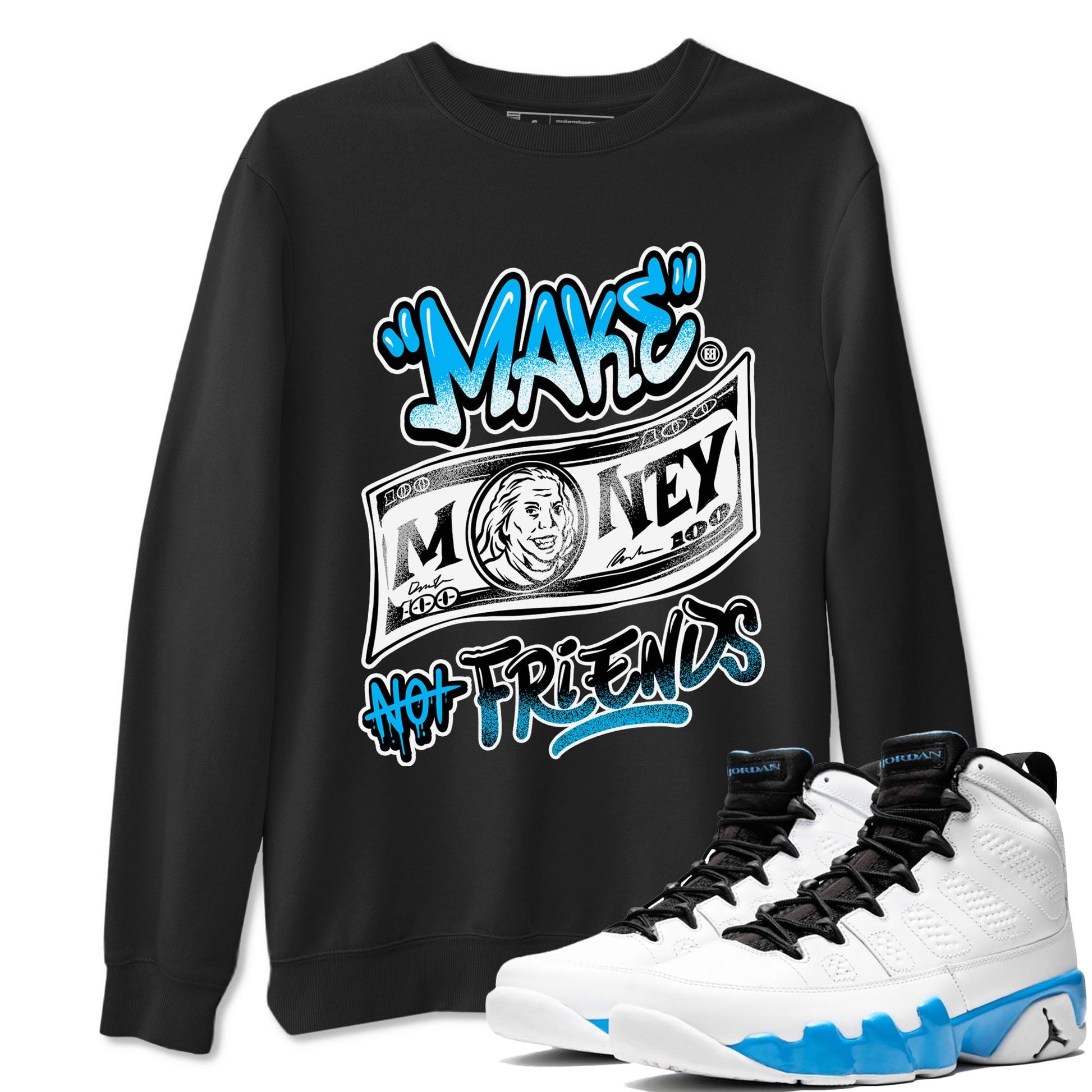 AJ9 Powder Blue shirt to match jordans Make Money Not Friends sneaker tees streetwear brand Air Jordan 9 Powder Blue SNRT Sneaker Release Tees unisex cotton Black 1 crew neck shirt