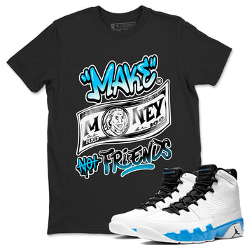 AJ9 Powder Blue shirt to match jordans Make Money Not Friends sneaker tees streetwear brand Air Jordan 9 Powder Blue SNRT Sneaker Release Tees unisex cotton Black 1 crew neck shirt