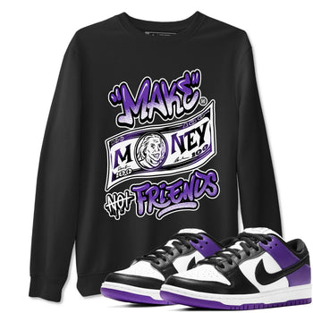 Nike SB Dunk Low Court Purple Shirt To Match Jordans Make Money Not Friends Streetwear Fashion Dunk Low Court Purple SNRT Sneaker Release Tees unisex cotton Black 1 crew neck shirt