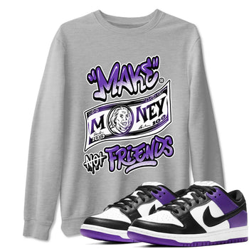 Nike SB Dunk Low Court Purple Shirt To Match Jordans Make Money Not Friends Streetwear Fashion Dunk Low Court Purple SNRT Sneaker Release Tees unisex cotton Heather Grey 1 crew neck shirt