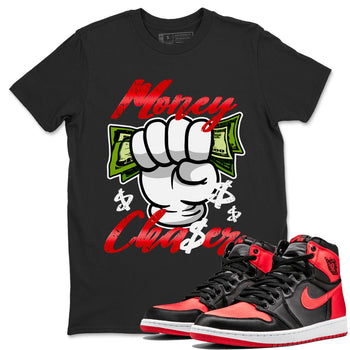 Air Jordan 1 Satin Bred Sneaker Match Tees Money Chaser Sneaker Tees Jordan 1 High OG Satin Bred Sneaker Release Tees Unisex Shirts Black 1