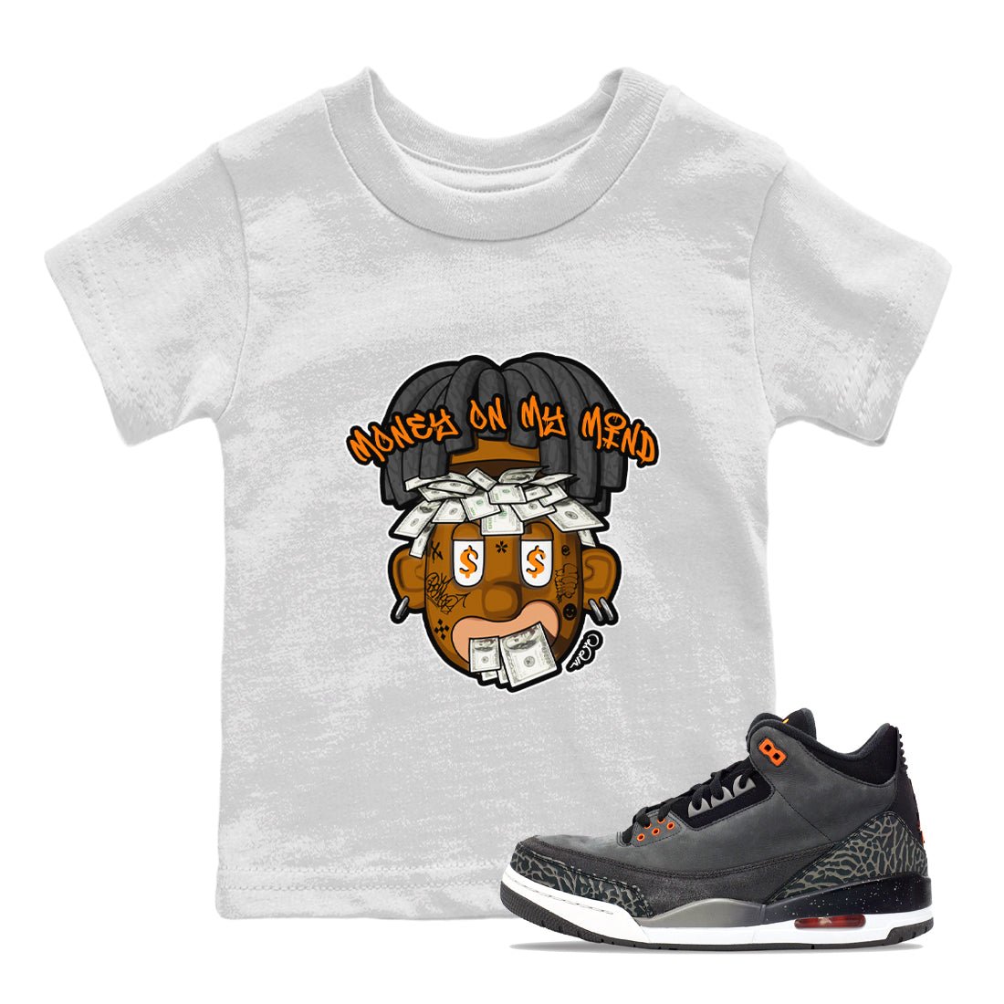 Air Jordan 3 Fear shirt to match jordans Money On My Mind sneaker tees AJ3 Fear SNRT Sneaker Release Tees Baby Toddler White 1 T-Shirt
