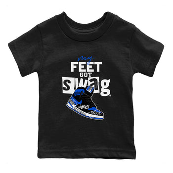 1s Royal Reimagined shirt to match jordans My Feet Got Swag sneaker matching t-shirt Air Jordan 1 Royal Reimagined SNRT Sneaker Release Tees Baby Toddler Black 2 T-Shirt