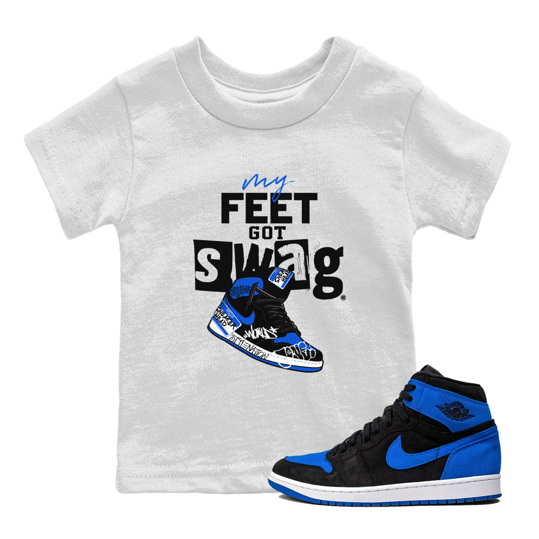 1s Royal Reimagined shirt to match jordans My Feet Got Swag sneaker matching t-shirt Air Jordan 1 Royal Reimagined SNRT Sneaker Release Tees Baby Toddler White 1 T-Shirt