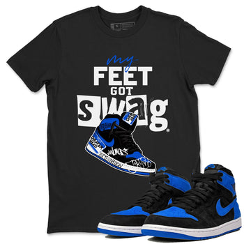 1s Royal Reimagined shirt to match jordans My Feet Got Swag sneaker matching t-shirt Air Jordan 1 Royal Reimagined SNRT Sneaker Release Tees Unisex Black 1 T-Shirt