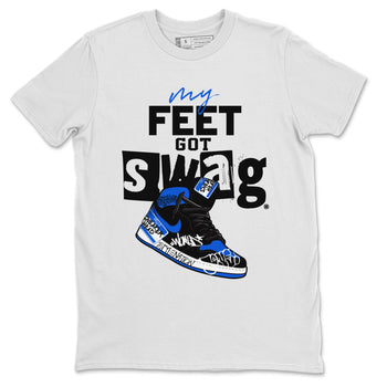 1s Royal Reimagined shirt to match jordans My Feet Got Swag sneaker matching t-shirt Air Jordan 1 Royal Reimagined SNRT Sneaker Release Tees Unisex White 2 T-Shirt