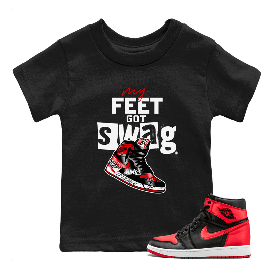 AJ1 Satin Bred shirt to match jordans My Feet Got Swag sneaker tees Air Jordan 1 Satin Bred SNRT Sneaker Release Tees Baby Toddler Black 1 T-Shirt