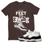 Air Jordan 11 Neapolitan shirt to match jordans My Feet Got Swag sneaker tees Air Jordan 11 Neapolitan SNRT Sneaker Release Tees Unisex Dark Chocolate 1 T-Shirt