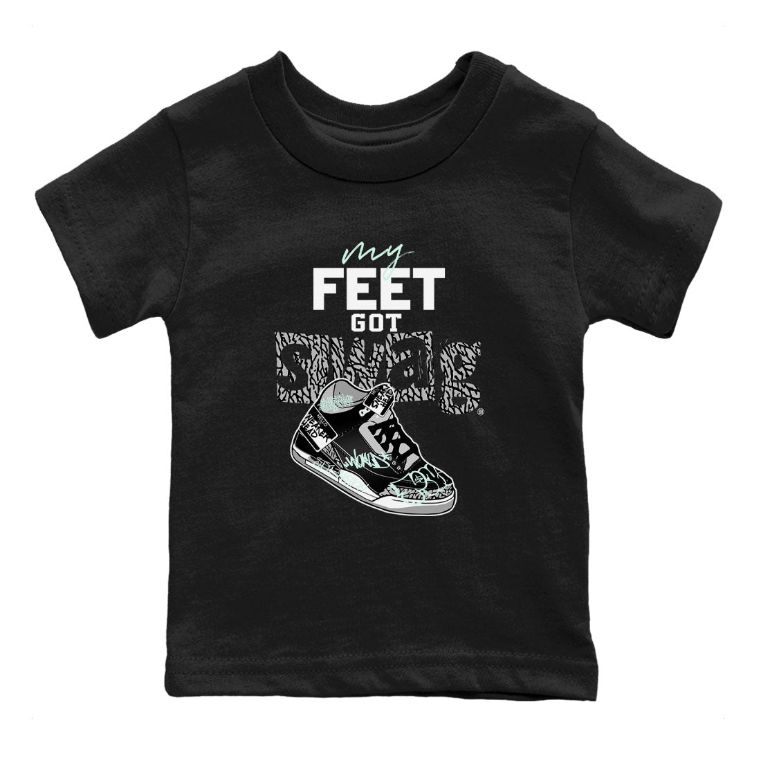 3s Green Glow shirt to match jordans My Feet Got Swag sneaker tees Air Jordan 3 Green Glow SNRT sneaker release tees baby toddler Black 2 cotton Shirt
