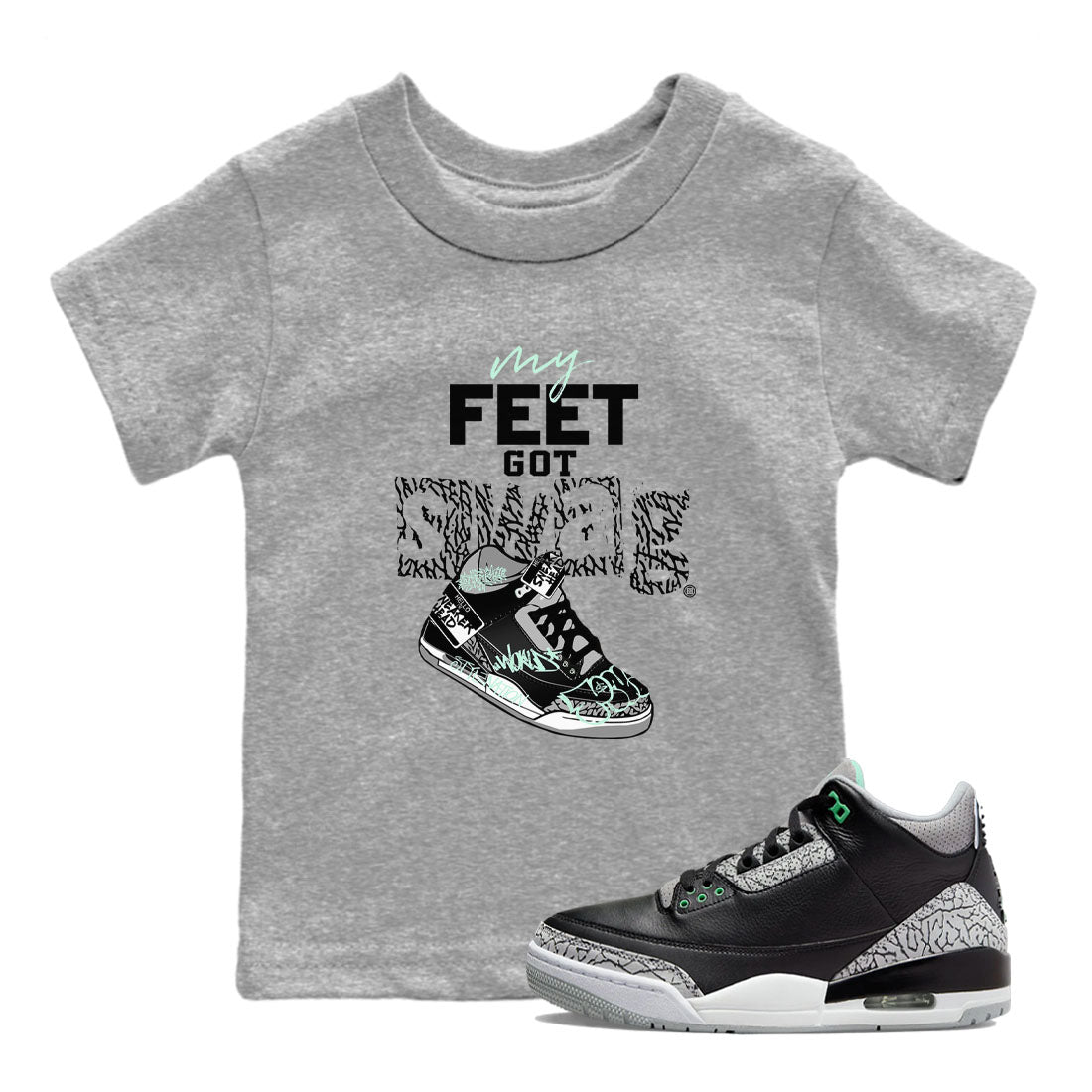 3s Green Glow shirt to match jordans My Feet Got Swag sneaker tees Air Jordan 3 Green Glow SNRT sneaker release tees baby toddler Heather Grey 1 cotton Shirt